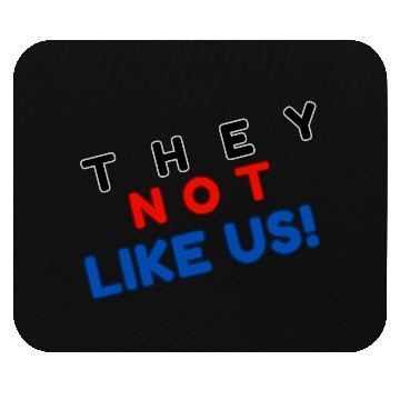 Discover They Not like Us Mouse Pads