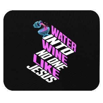 Discover Water Into wine No One Like Jesus Christian Mouse Pads