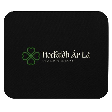 Discover Tiocfaidh Ár Lá — Our Day Will Come Mouse Pads