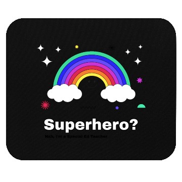 Discover Superhero? Nah, I’m a Special Ed Teacher Mouse Pads