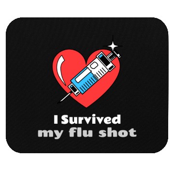 Discover I Survived My Flu Shot Doctor Appointment Mouse Pads