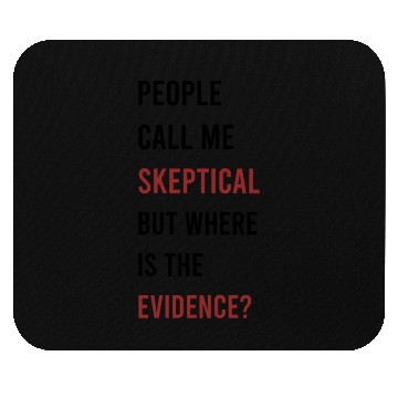 Discover People Call Me Skeptical Discussion Philosophy Mouse Pads