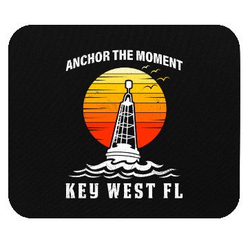 Discover West Keys ANCHOR THE MOMENT KEY-WEST FL Mouse Pads