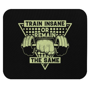 Discover Train Insane Or Remain The Same Mouse Pads