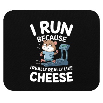 Discover I Run Because I Really Really Like Cheese Mouse Pads