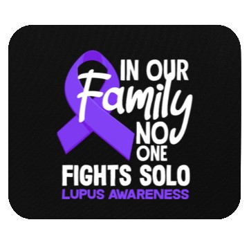 Discover In Our Family No One Fights Solo Lupus Awareness Mouse Pads