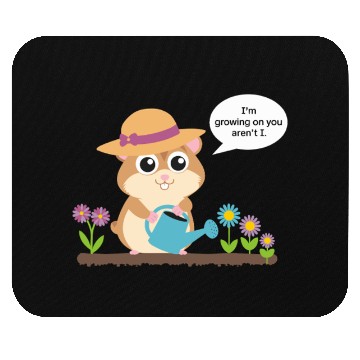 Discover Cute Hamster Gardening Saying I'm Growing On You Mouse Pads