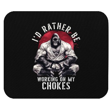 Discover I'd Rather Be Working On My Chokes BJJ Jiu Jitsu Mouse Pads