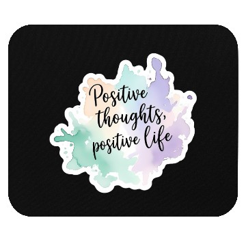 Discover Positive Thoughts, Positive Life – Calming Mouse Pads