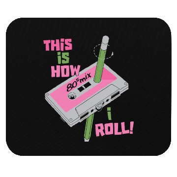Discover This Is How I Roll Mouse Pads