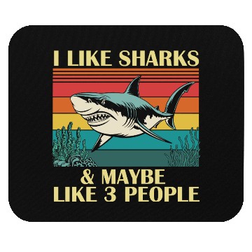 Discover I Like Sharks & Maybe Like 3 People Mouse Pads
