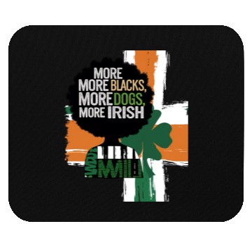 Discover More Blacks More Irish Ireland Flag Anti Racism Mouse Pads
