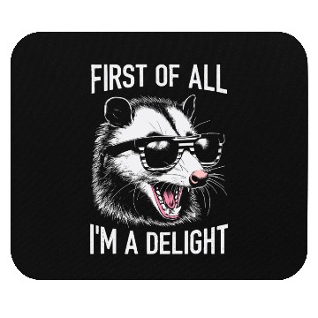 Discover First of All, I'm a Delight – Funny Opossum Meme Mouse Pads