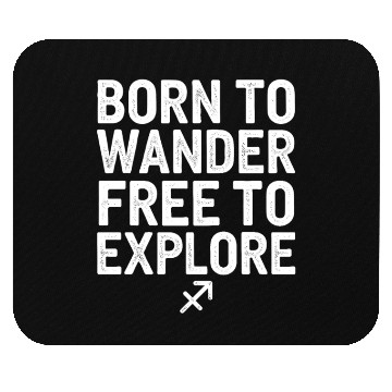Discover Born To Wander Free To Explore Sagittarius Mouse Pads