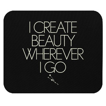 Discover I Create Beauty Wherever I Go Taurus Zodiac Mouse Pads