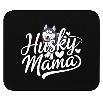 Discover Husky Mama Proudly Embrace Your Love for Huskies Mouse Pads