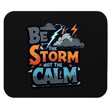 Discover Be the Storm - Bold & Rebellious Mouse Pads