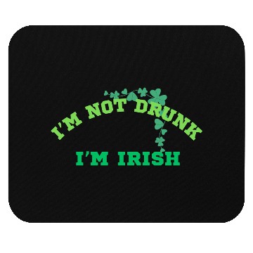 Discover I'm not Drunk, I'm Irish, St. Patrick's Day Design Mouse Pads