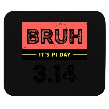 Discover Bruh It's Pi Day Mouse Pads Funny Pi Day Saying Math