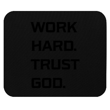 Discover Work Hard Trust God Mouse Pads
