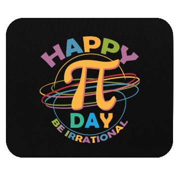 Discover Happy Pi Day Be Irrational Mouse Pads