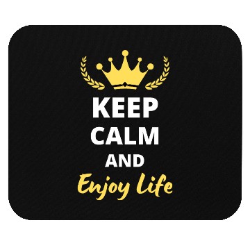 Discover Keep Calm and Enjoy Life Mouse Pads