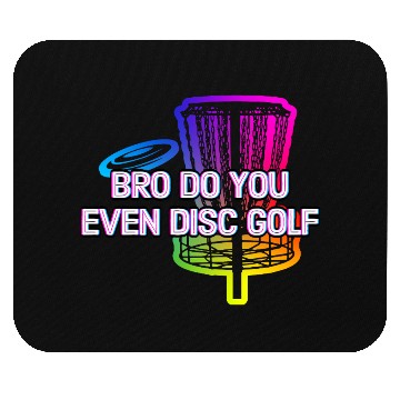 Discover Do You Even Disc Golf Sarcastic Golfer Sarcasm Mouse Pads