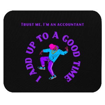 Discover Trust me i'm an accountant Mouse Pads