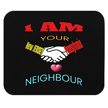 Discover I AM YOUR NEIGHOUR NEW JERSEY AND PENNSYLVANIA Mouse Pads