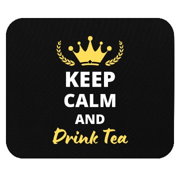 Discover Keep Calm and Drink Tea Mouse Pads