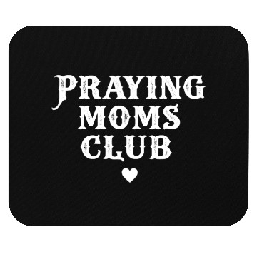 Discover Praying Moms Club - Proud Prayer Mouse Pads