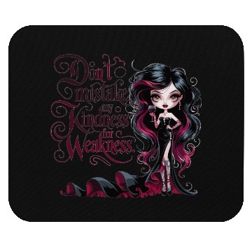 Discover Don't Mistake My Kindness for Weakness Mouse Pads