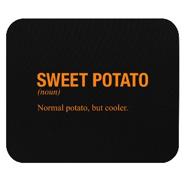 Discover SWEET POTATO Mouse Pads