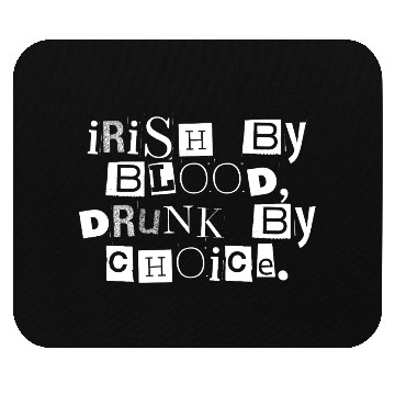 Discover Irish by Blood Drunk by Choice Mouse Pads