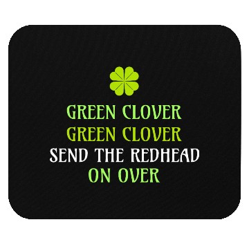 Discover Green Clover Green Clover Send the Redhead Mouse Pads