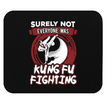 Discover Surely Not Everyone Was Kungfu Fighting Mouse Pads