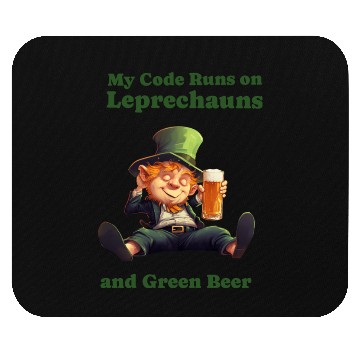 Discover My Code Runs on Leprechauns and Green Beer Mouse Pads