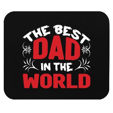 Discover The Best Dad in the World Mouse Pads