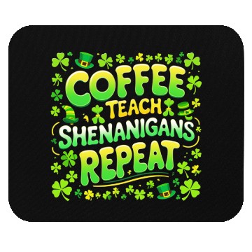 Discover Coffee Teach Shenanigans Repeat Teacher St Patrick Mouse Pads