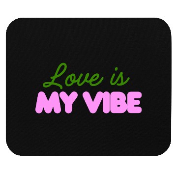 Discover Love Is My Vibe Aesthetic Typography Mouse Pads