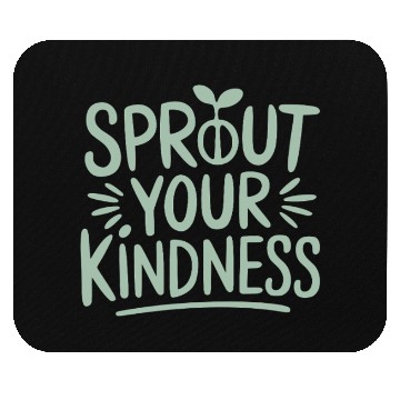 Discover Sprout Your Kindness Vegan Vegetarian Message Mouse Pads