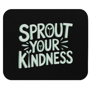 Discover Sprout Your Kindness Vegan Vegetarian Message Mouse Pads