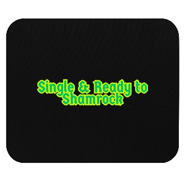 Discover Single & Ready to Shamrock sexy St. Patrick's Day Mouse Pads