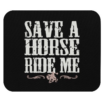 Discover Save A Horse Ride Me Mouse Pads
