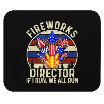 Discover Fireworks Director If l Run We All Run Mouse Pads