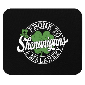 Discover Prone To Shenanigans And Malarkey St Patricks day Mouse Pads