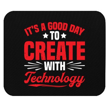 Discover It's A Good Day To Create With Technology 2 Mouse Pads