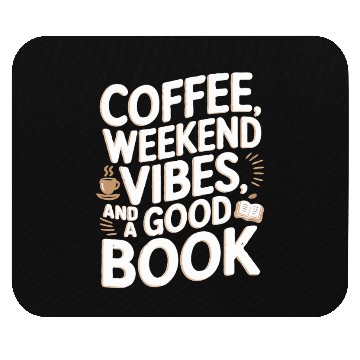Discover Coffee, weekend vibes, and a good book Mouse Pads
