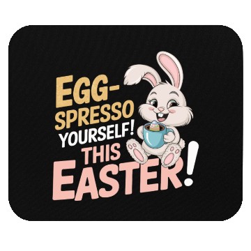 Discover Egg-spresso Yourself! Easter Bunny with Coffee cup Mouse Pads