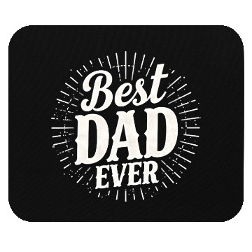 Discover Best Dad Ever – Father's Day Gift for Dads Mouse Pads